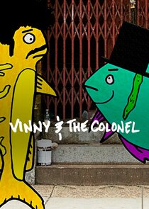 Vinny and the Colonel Ne Zaman?'