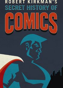 Robert Kirkman's Secret History of Comics Ne Zaman?'