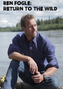 Ben Fogle: Return to the Wild Ne Zaman?'