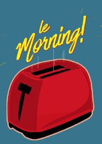 Le Morning Ne Zaman?'