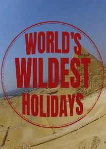 World's Wildest Holidays Ne Zaman?'
