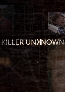 Killer Unknown Ne Zaman?'