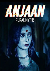 Anjaan: Rural Myths Ne Zaman?'