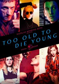 Too Old to Die Young Ne Zaman?'