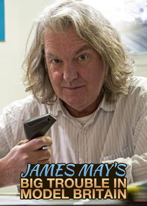 James May's Big Trouble in Model Britain Ne Zaman?'
