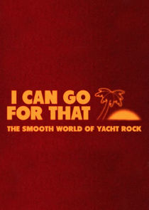 I Can Go for That: The Smooth World of Yacht Rock Ne Zaman?'