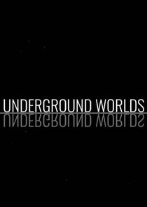 Underground Worlds Ne Zaman?'