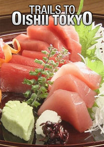 Trails to Oishii Tokyo Ne Zaman?'