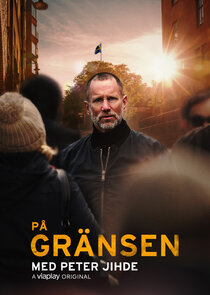 På gränsen med Peter Jihde Ne Zaman?'