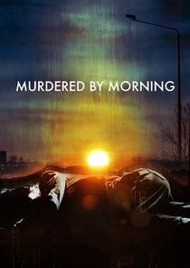 Murdered by Morning Ne Zaman?'