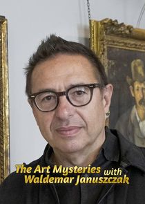 The Art Mysteries with Waldemar Januszczak Ne Zaman?'