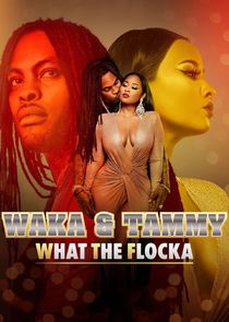 Waka & Tammy: What the Flocka Ne Zaman?'