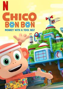Chico Bon Bon: Monkey with a Tool Belt Ne Zaman?'