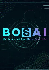 BOSAI: Science That Can Save Your Life Ne Zaman?'
