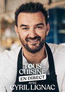 Tous en cuisine avec Cyril Lignac Ne Zaman?'