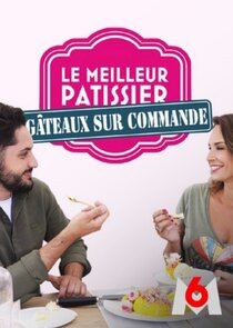 Le Meilleur pâtissier : Gâteaux sur commande Ne Zaman?'