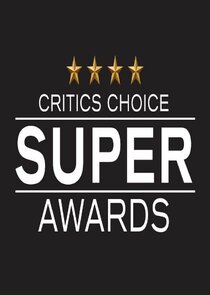 The Critics' Choice Super Awards Ne Zaman?'