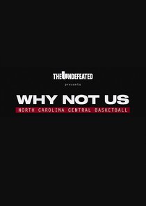 Why Not Us: North Carolina Central University Men's Basketball Ne Zaman?'