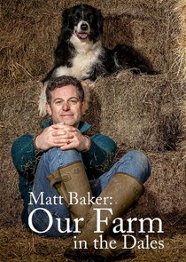 Matt Baker: Our Farm in the Dales Ne Zaman?'