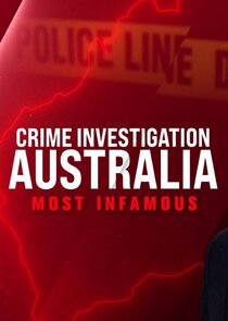 Crime Investigation Australia: Most Infamous Ne Zaman?'