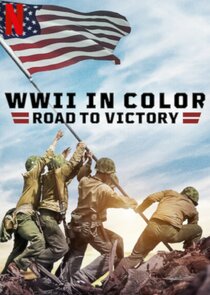WWII in Color: Road to Victory Ne Zaman?'