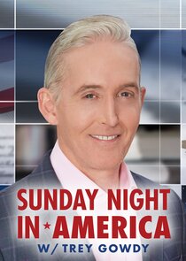 Sunday Night in America with Trey Gowdy Ne Zaman?'