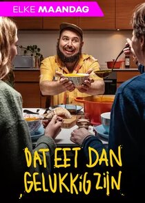 Dat Eet Dan Gelukkig Zijn Ne Zaman?'