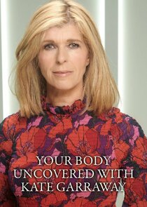 Your Body Uncovered with Kate Garraway Ne Zaman?'