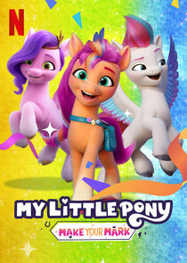 My Little Pony: Make Your Mark Ne Zaman?'
