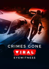 Crimes Gone Viral: Eyewitness Ne Zaman?'