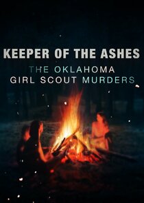 Keeper of the Ashes: The Oklahoma Girl Scout Murders Ne Zaman?'