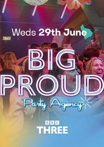 Big Proud Party Agency Ne Zaman?'