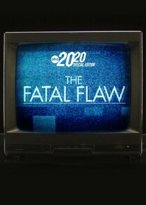 The Fatal Flaw: A Special Edition of 20/20 Ne Zaman?'