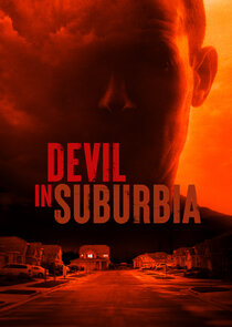 Devil in Suburbia Ne Zaman?'