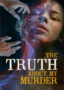 The Truth About My Murder Ne Zaman?'