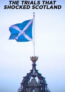 The Trials That Shocked Scotland Ne Zaman?'