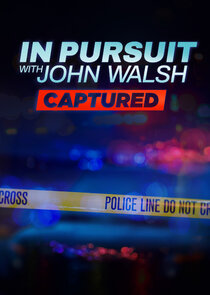 In Pursuit with John Walsh: Captured Ne Zaman?'