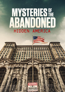 Mysteries of the Abandoned: Hidden America Ne Zaman?'