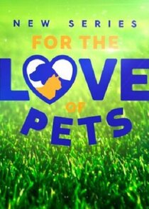 For the Love of Pets Ne Zaman?'