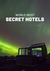 World's Most Secret Hotels Ne Zaman?'