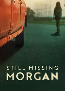 Still Missing Morgan Ne Zaman?'