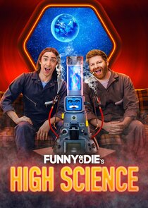 Funny or Die's High Science Ne Zaman?'
