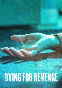 Dying for Revenge Ne Zaman?'