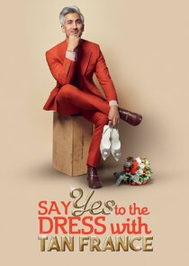 Say Yes to the Dress with Tan France Ne Zaman?'