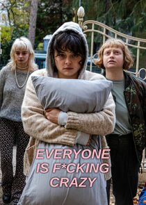 Everyone is F*cking Crazy Ne Zaman?'