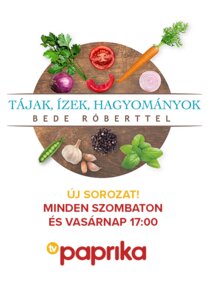 Tájak, ízek, hagyományok - Bede Róberttel Ne Zaman?'