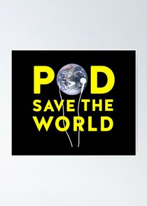 Pod Save the World Ne Zaman?'