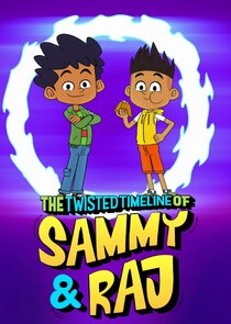 The Twisted Timeline of Sammy & Raj Ne Zaman?'
