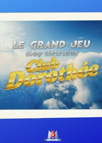 Le Grand Jeu des années Club Dorothée Ne Zaman?'