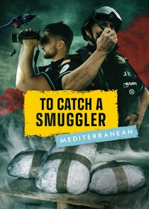 To Catch a Smuggler: Mediterranean Ne Zaman?'